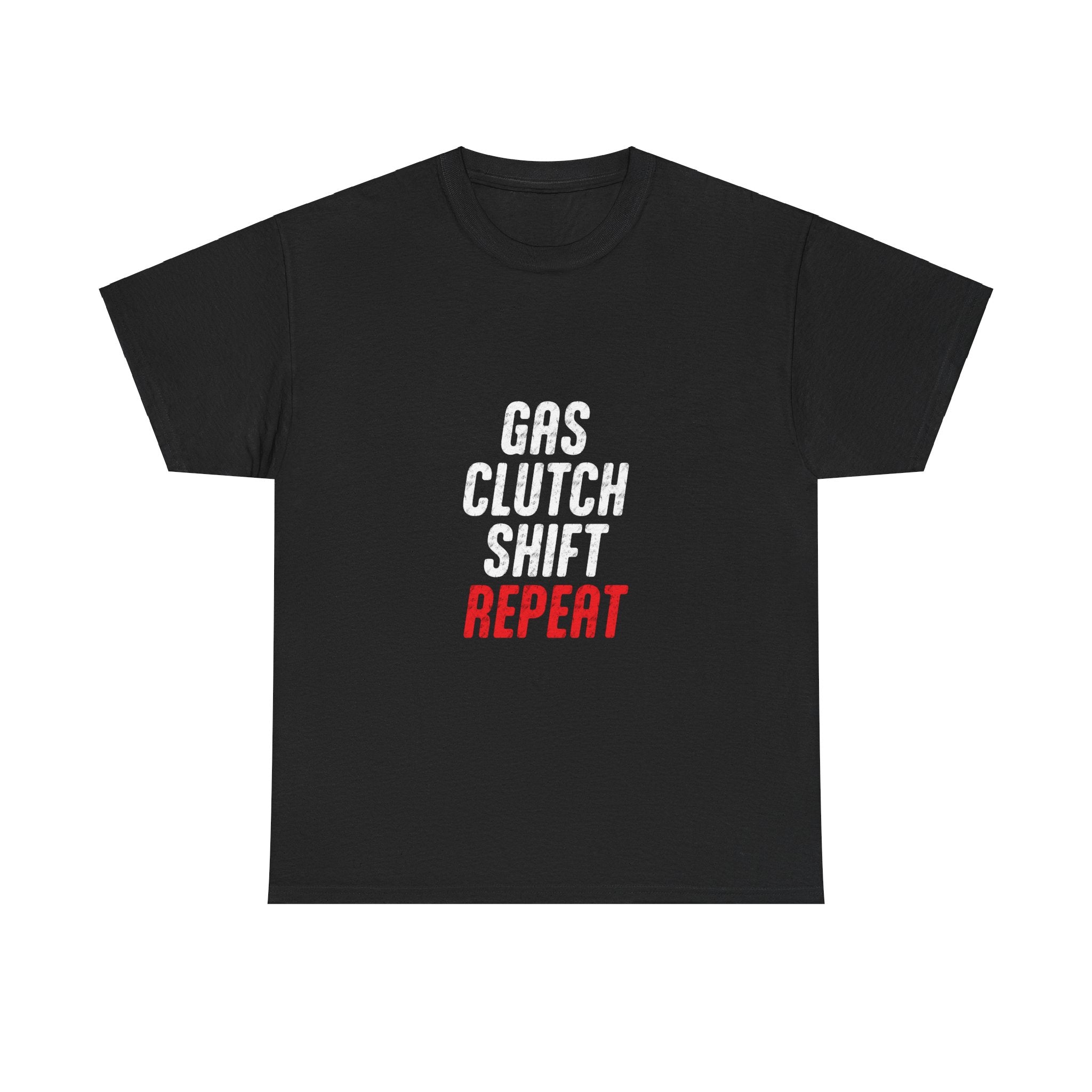 Gas, Clutch, Shift, Repeat Tee