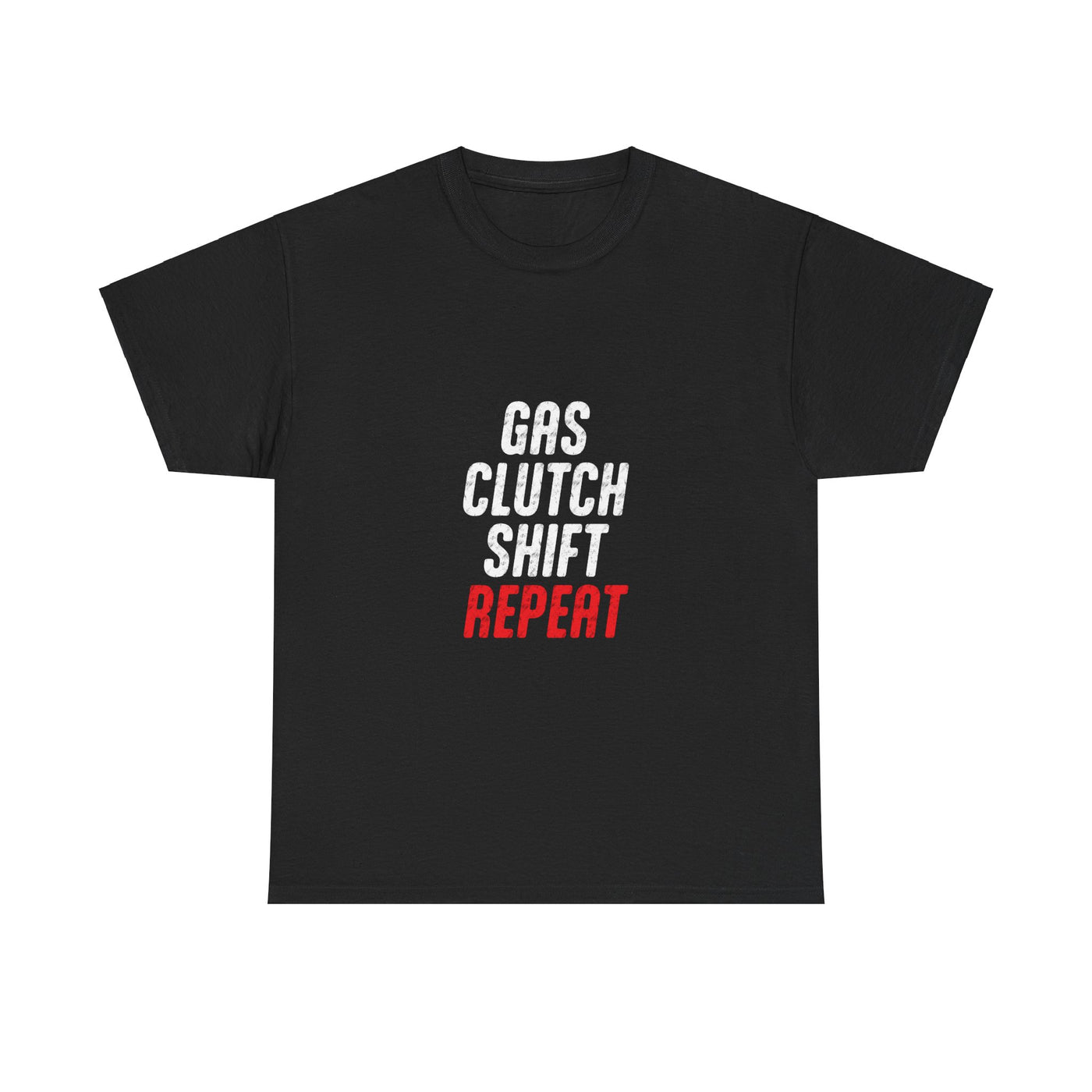 Gas, Clutch, Shift, Repeat Tee