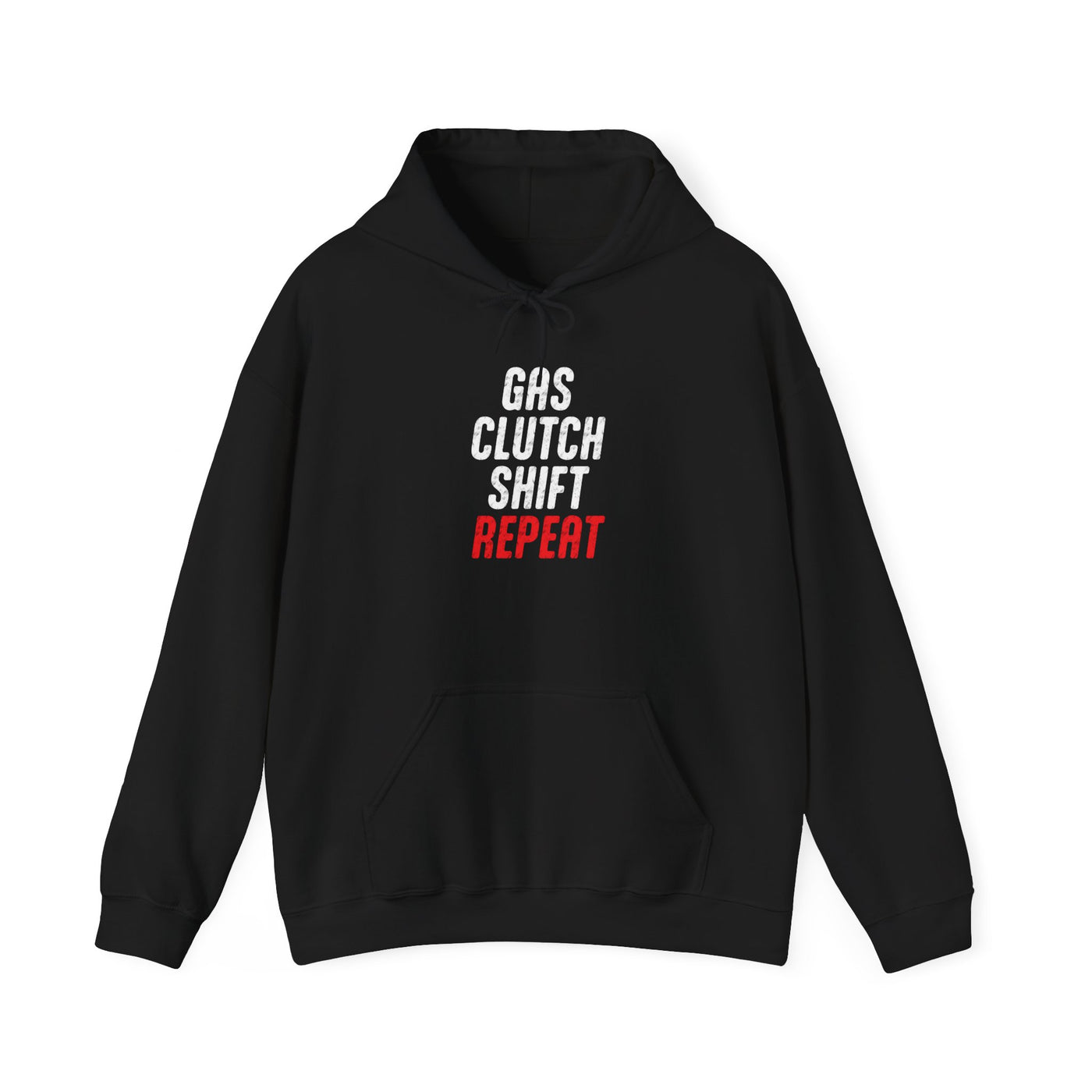 Gas, Clutch, Shift, Repeat Hoodie