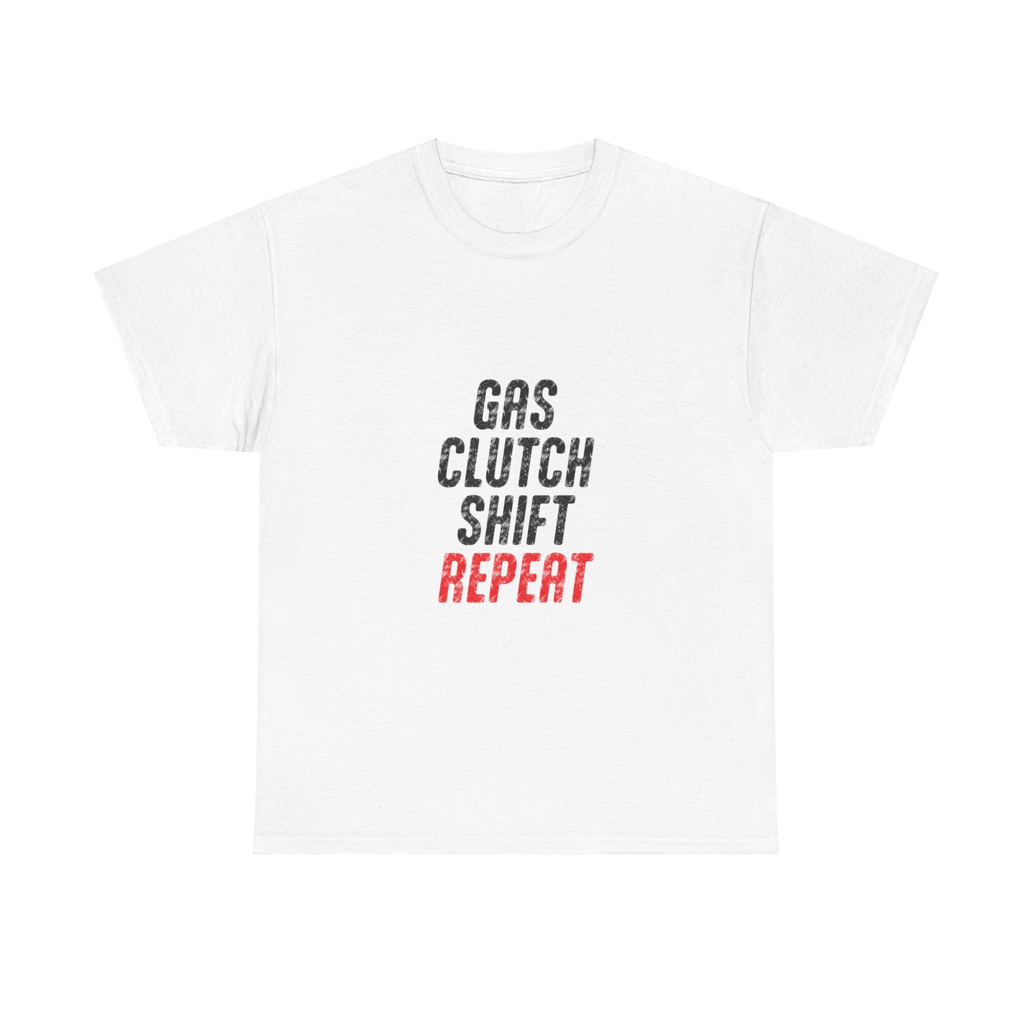 Gas, Clutch, Shift, Repeat Tee