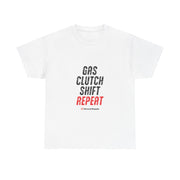 Gas, Clutch, Shift, Repeat Tee